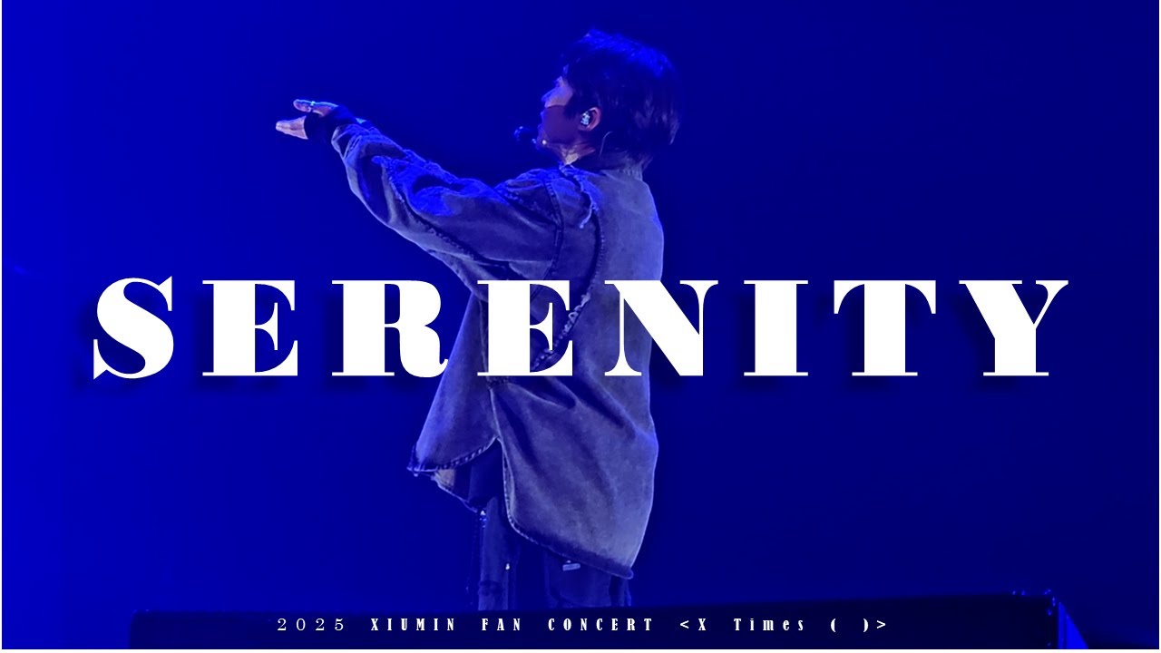 [Fancam] 25.03.22 XIUMIN FAN CONCERT 'X Times ( )' - SERENITY
