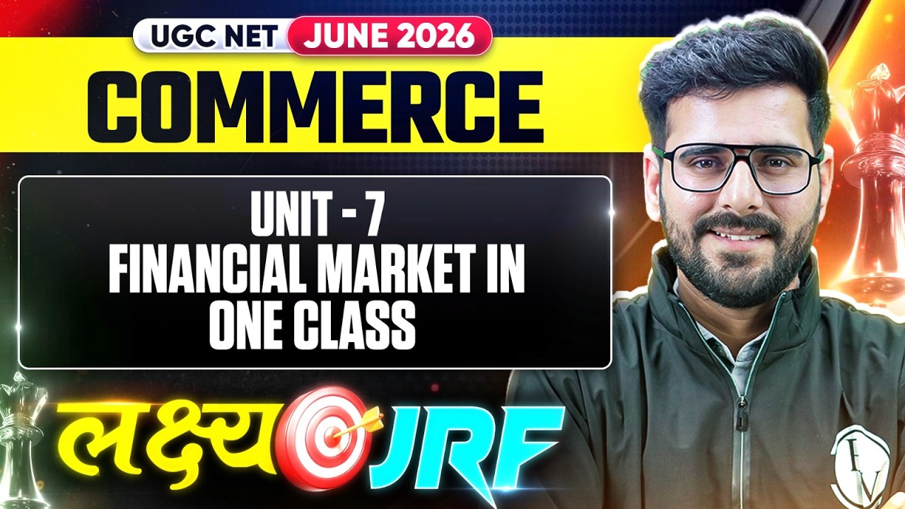 UGC NET Commerce 2026 | UGC NET Commerce Unit 7  Financial Market In One Class | UGC NET 2026