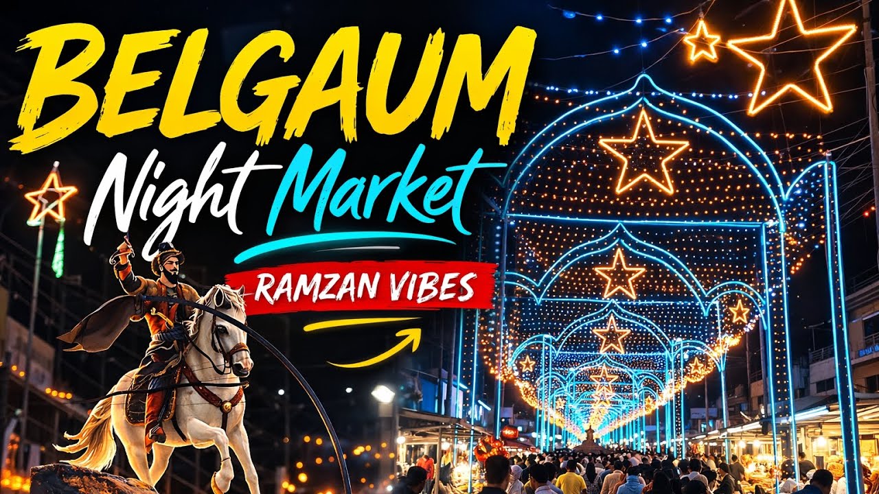 Belgaum Night Market & City Lights | Ramzan Vibes in Belgaum 🌙✨