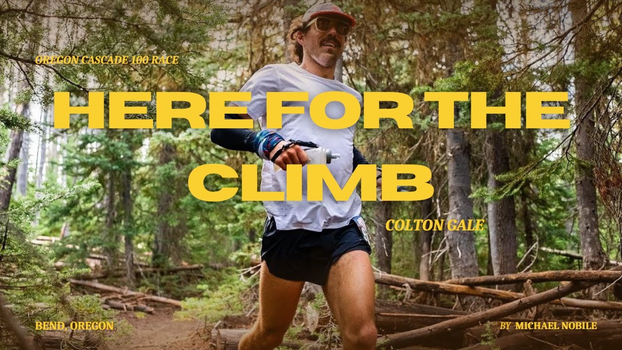 HERE FOR THE CLIMB ULTRA FILM - OREGON CASCADES 100 ft. COLTON GALE