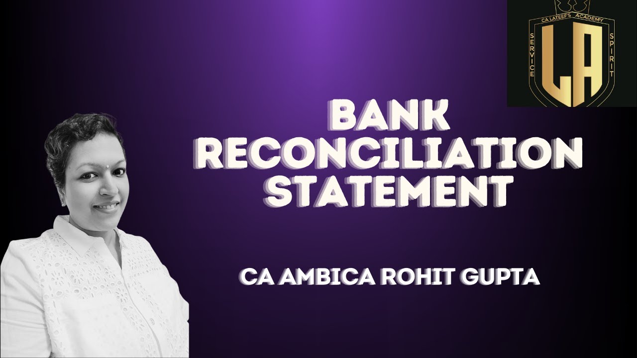 Bank Reconciliation Statement Simplified by CA Ambica Rohit Gupta