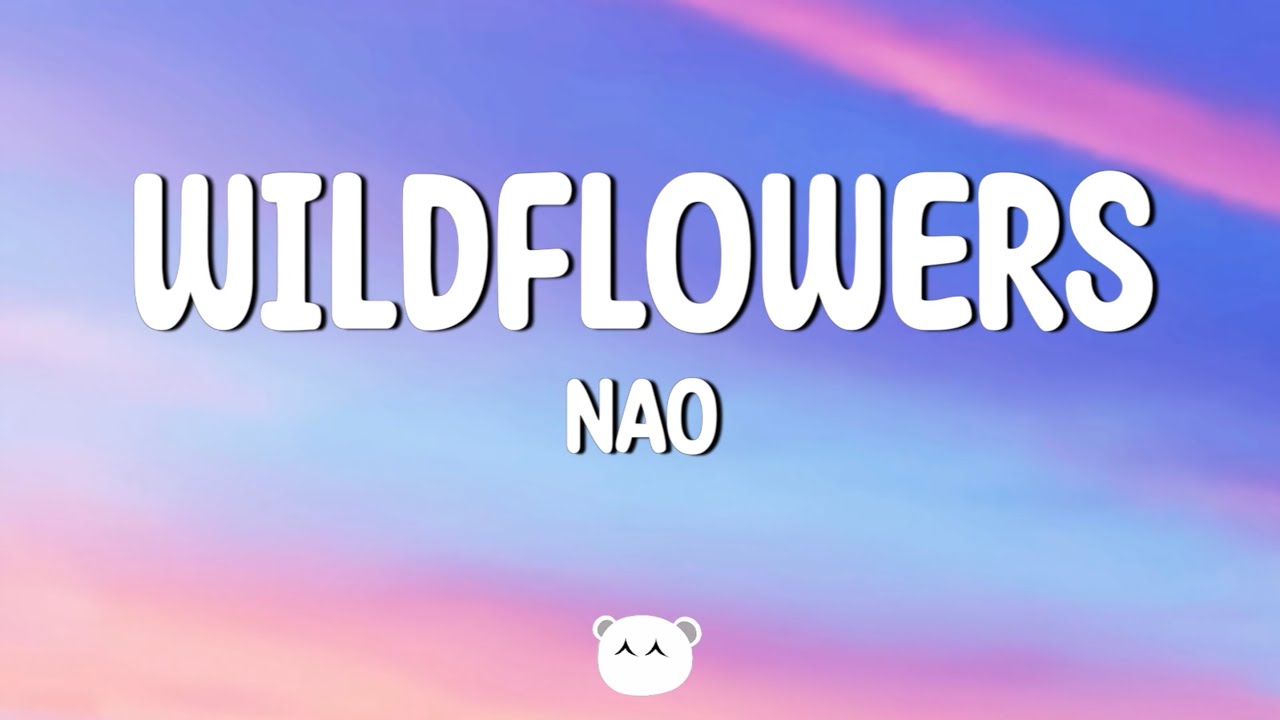 Nao - Wildflowers (Lyrics)