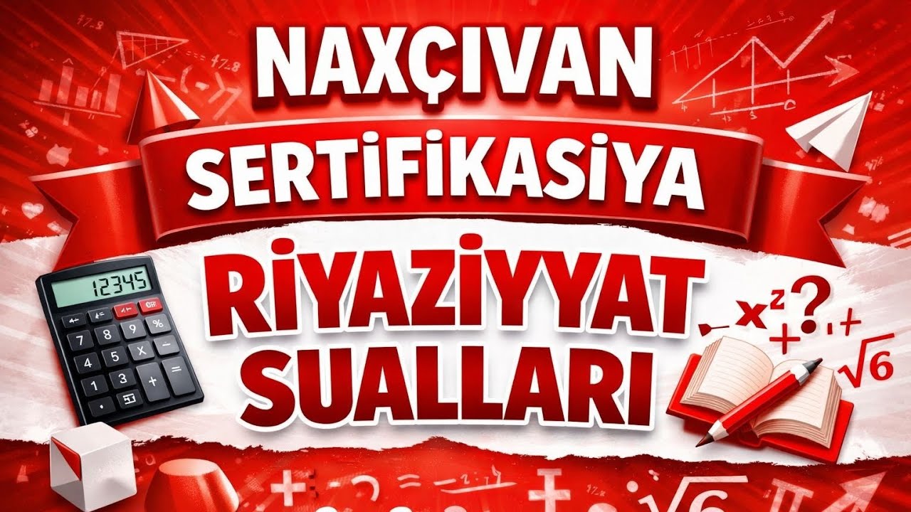 Naxçıvan sertifikasiya riyaziyyat sualları 