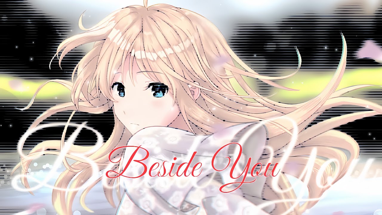 Beside You「AMV」Violet Evergarden