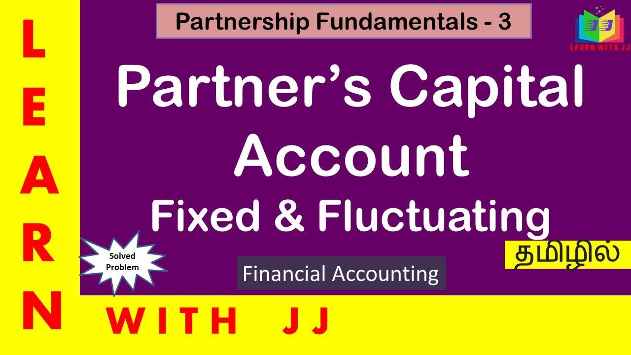 Accounts of partnership firms fundamentals || Part 3 in Tamil || Partner's Capital  Account