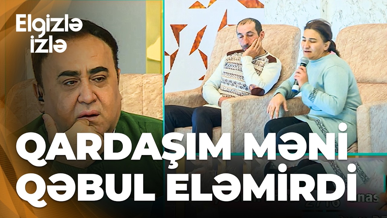 Elgizlə izlə – Xəyalənin anası qızı haqqında danışdı- Ailə quranda nə məni, nə də qardaşını saydı