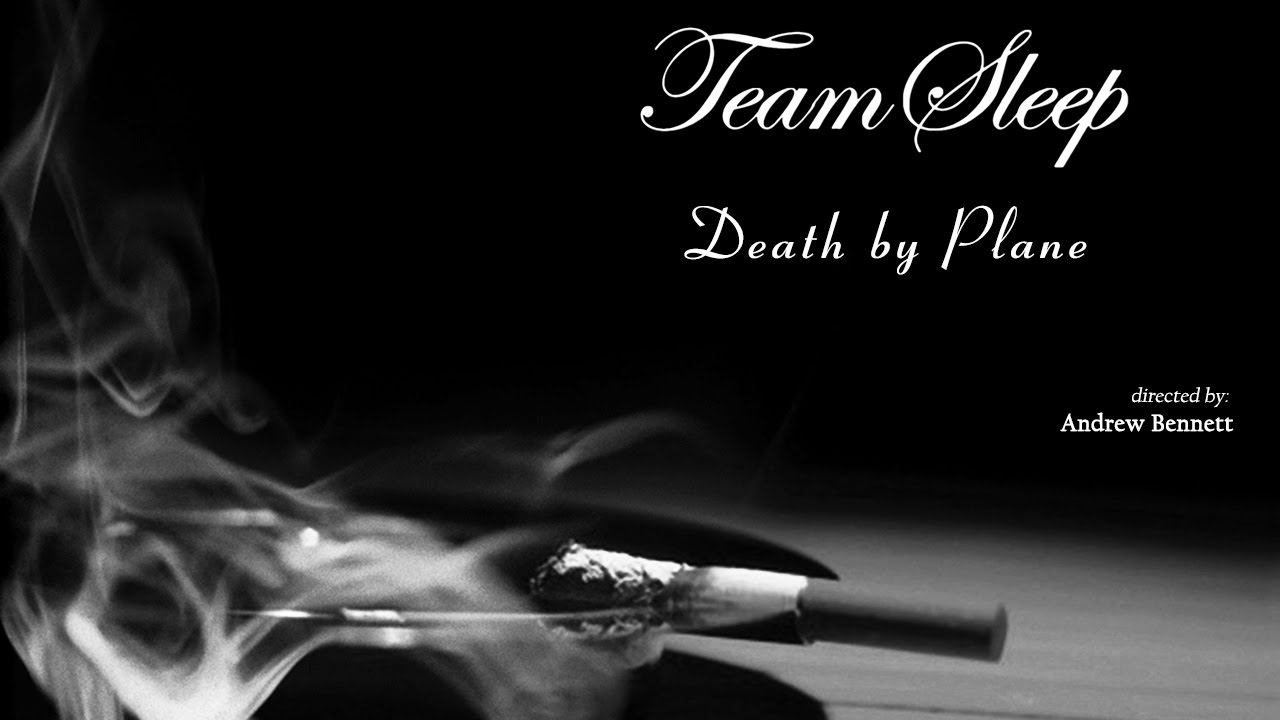 Team Sleep - Death by Plane [official video]