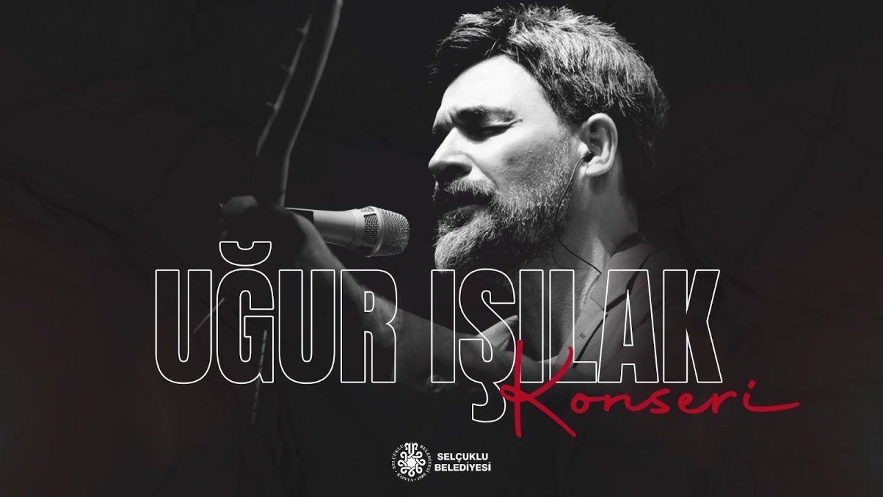 UĞUR IŞILAK KONSERİ | CANLI YAYIN - Selçuklu TV