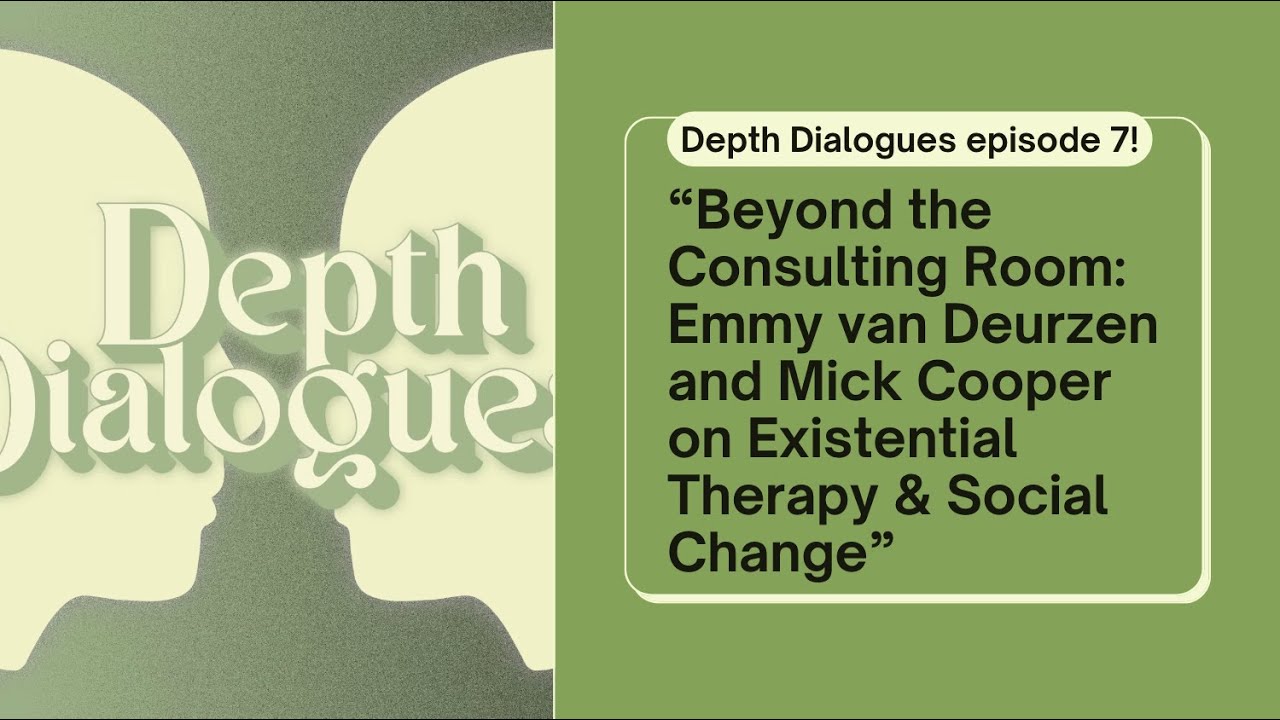 Beyond the Consulting Room: Emmy van Deurzen and Mick Cooper on Existential Therapy & Social Change