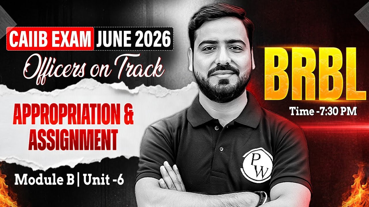 CAIIB June 2026 | CAIIB BRBL Module B | Appropriation and Assignment | by Ashish Sir