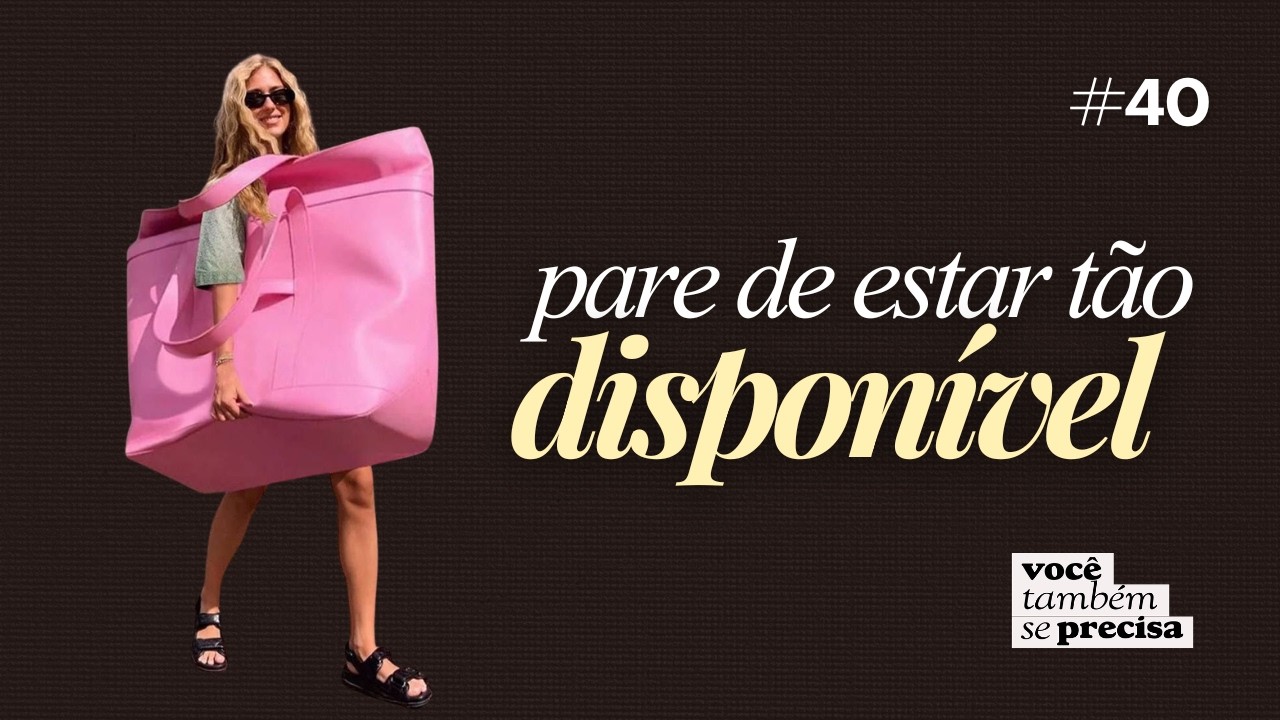 pare de estar sempre disponível