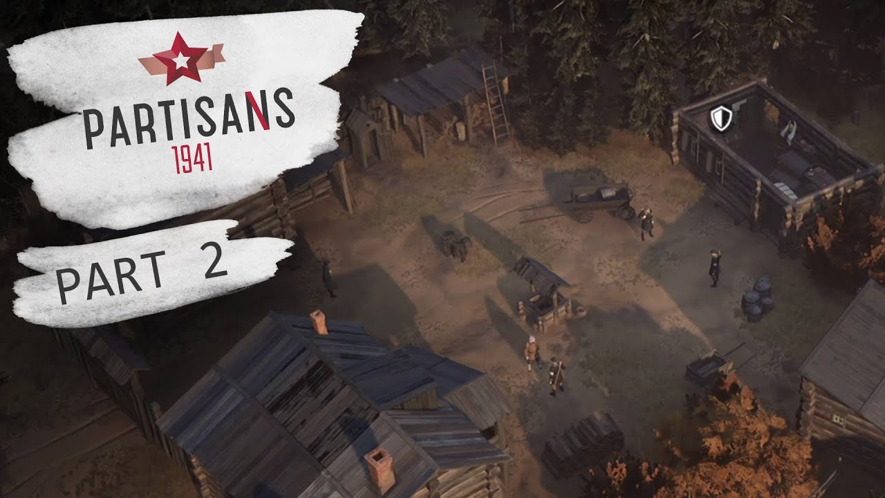 Partisans 1941 - Gameplay Walkthrough Part 2 (No Commentary)