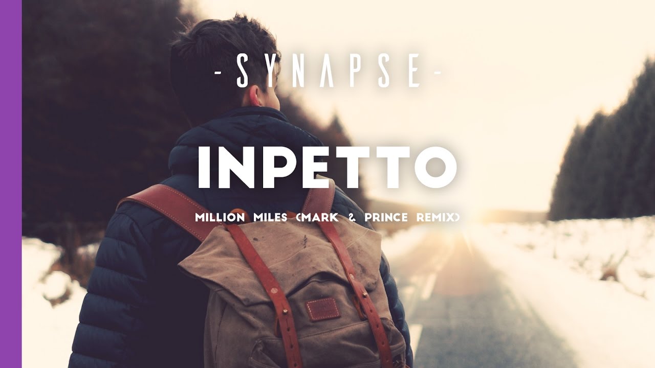 Inpetto - Million Miles (Mark & Prince Remix)