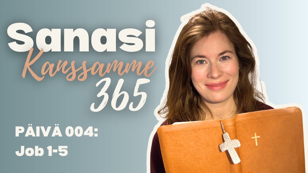 Päivä 004: Miksi Jumala sallii pahan? - Job 1–5 - Raamattu 365 päivässä