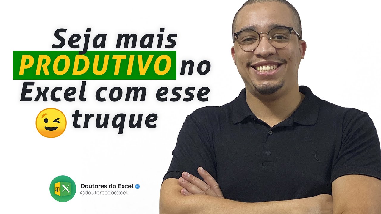 Seja mais produtivo no Excel com esse truque