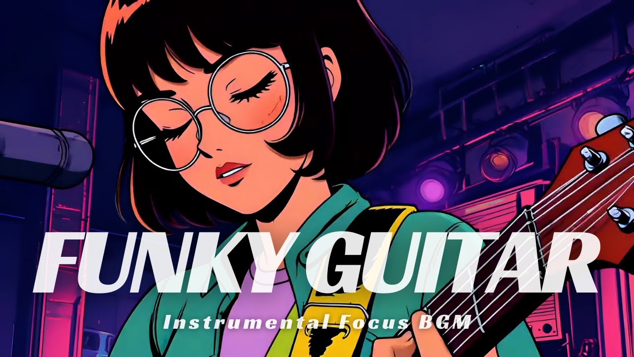 Funky & Groovy Guitar BGM | Funky Guitar for Work & Focus
