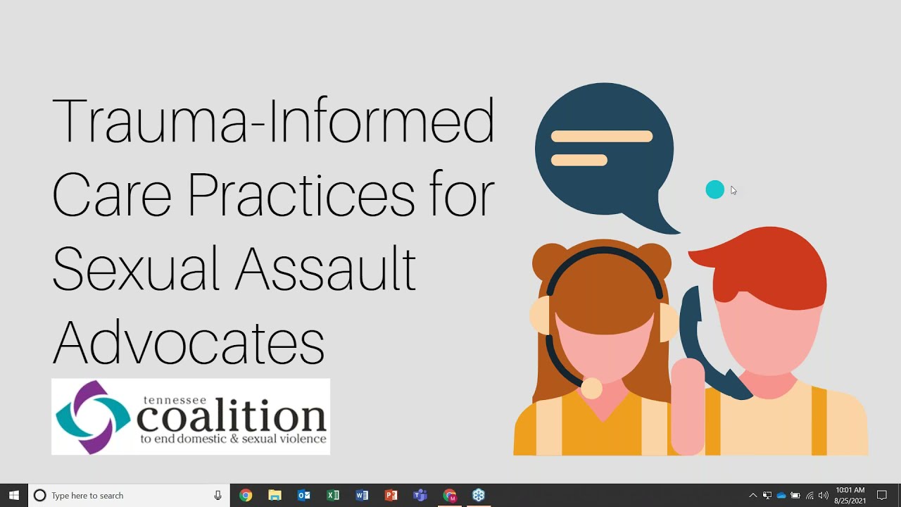 Trauma Informed Care Practices for Sexual Assault Advocates