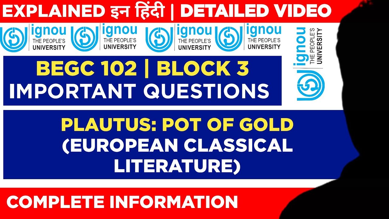 BEGC 102 BLOCK 3 Plautus: Pot of Gold Important questions | European Classical Literature | BAEGH