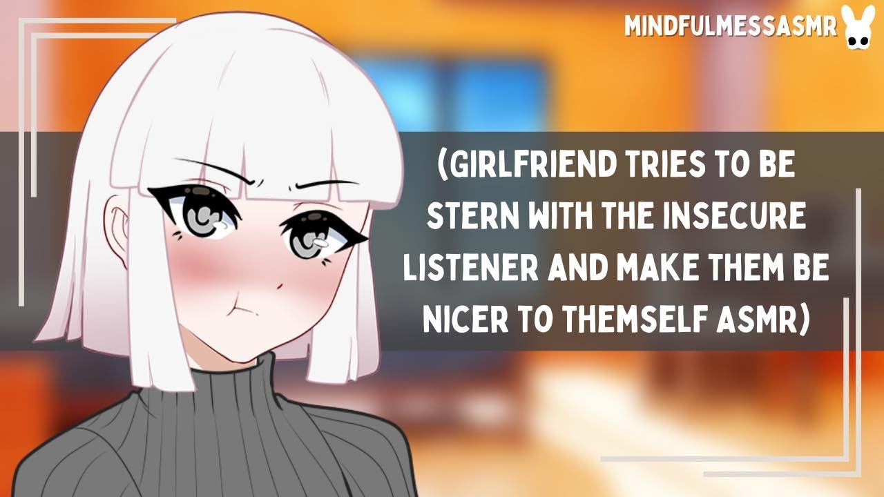 You Need To Be Nicer To Yourself! (Insecure Listener ASMR)