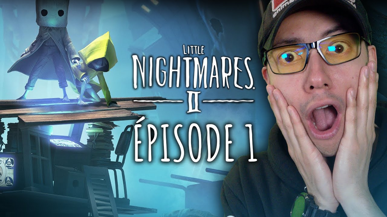 CHER JOURNAL , C'EST PAS FINI ► LET'S PLAY LITTLE NIGHTMARES 2 (ÉPISODE 1)