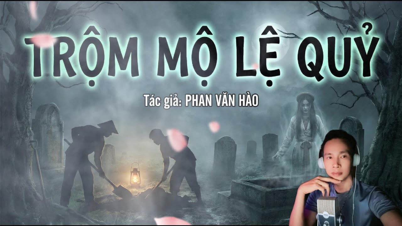 Truyện Ma Miền Tây :TRỘM MỘ LỆ QUỶ
