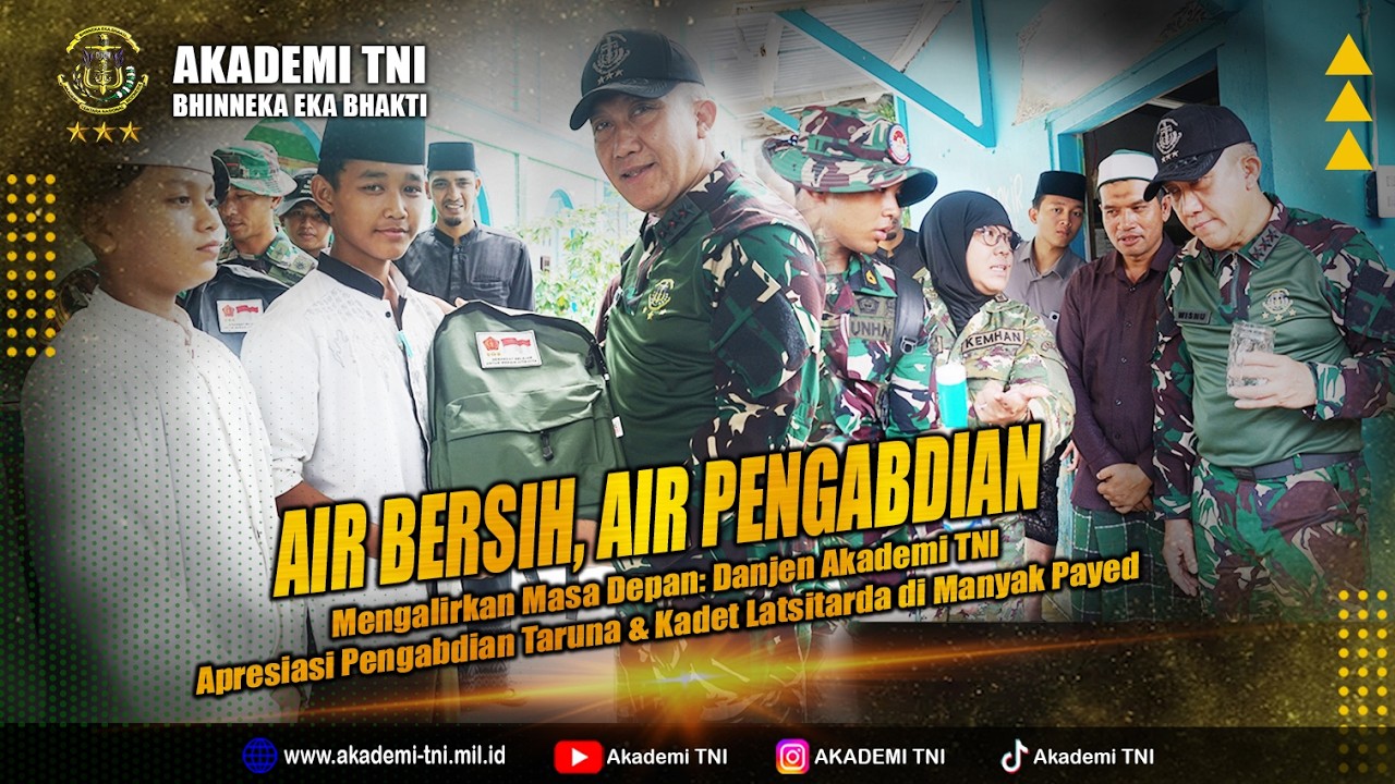 DANJEN AKADEMI TNI SAKSIKAN ALIRAN PENGABDIAN TARUNA LATSITARDA DI MANYAK PAYED