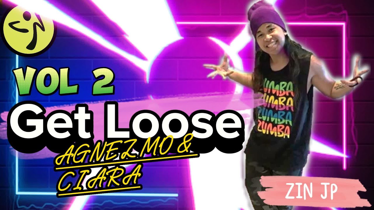 Get Loose | AGNEZ MO & CIARA | R&B/Soul | Zumba Fitness | Volume 2