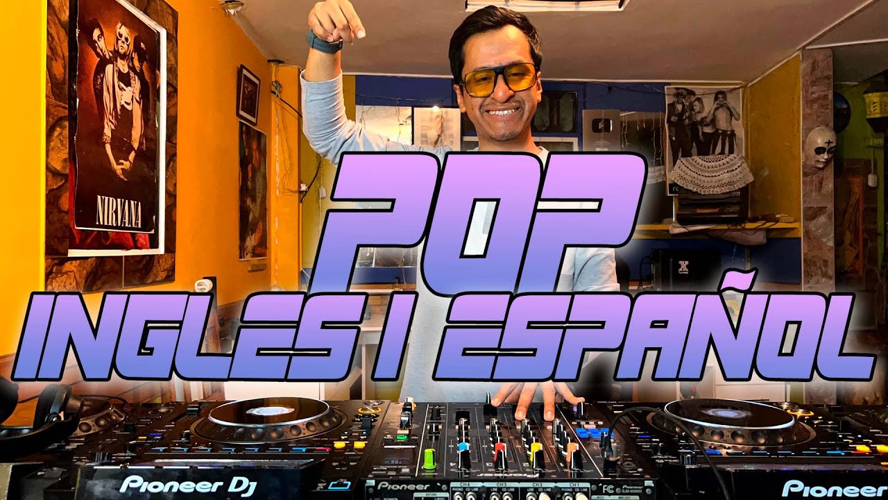 MIX POP INGLES & ESPAÑOL ( PAULINA RUBIO, BLACK EYED PEAS, REIK, BRITNEY SPEAR, LA 5ta ESTACION)