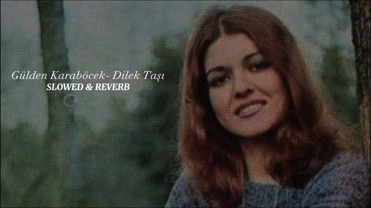 Gülden Karaböcek - Dilek Taşı (slowed & reverb)