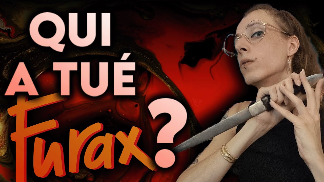 QUI A TUÉ FURAX ?