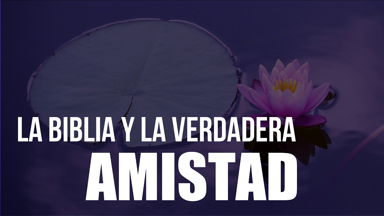 LA GRAN IMPORTANCIA QUE DIOS LE DA A LA AMISTAD - Consejos Bíblicos sobre ser amigos.