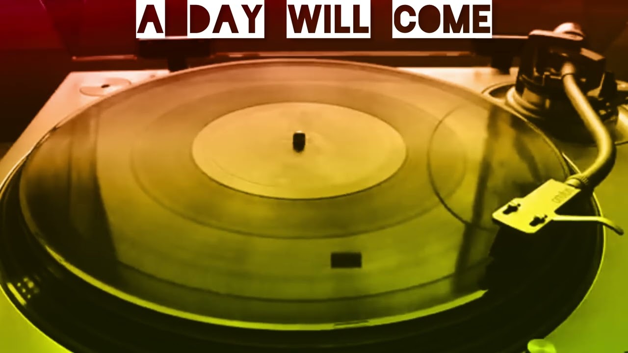 A Day Will Come