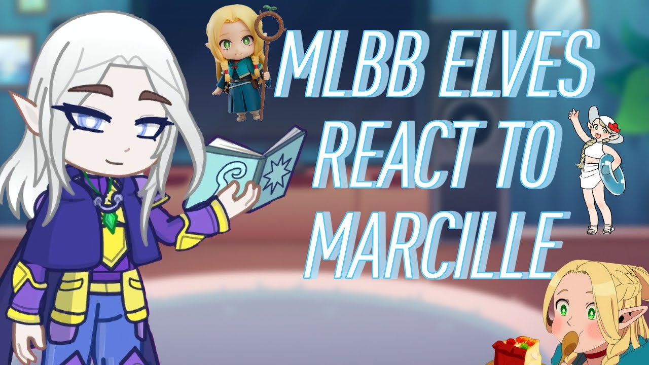 ~🔮🍄MLBB Elves React to MARCILLE🍄🔮~ DUNMESHI
