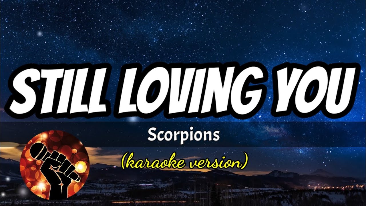 STILL LOVING YOU - SCORPIONS (karaoke version)