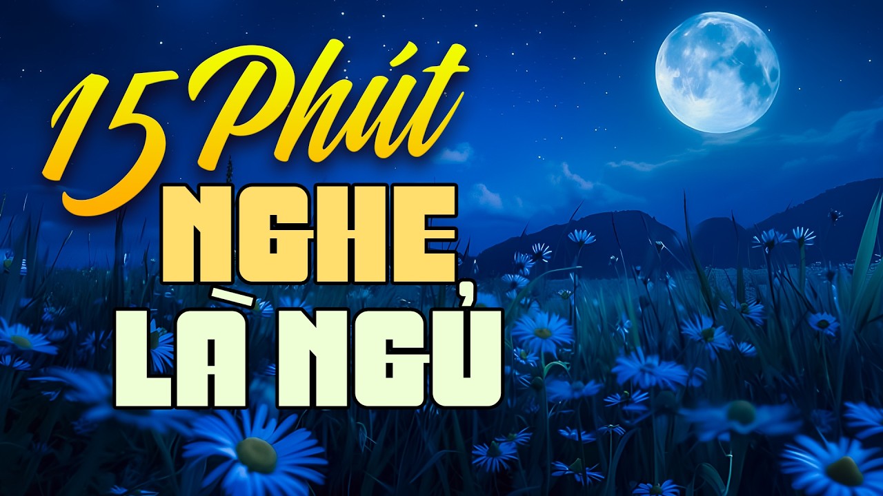 15 Phút Nghe Là Ngủ - Đọc Truyện Đêm Khuya Hay Nhất Dễ Nghe Dễ Ngủ