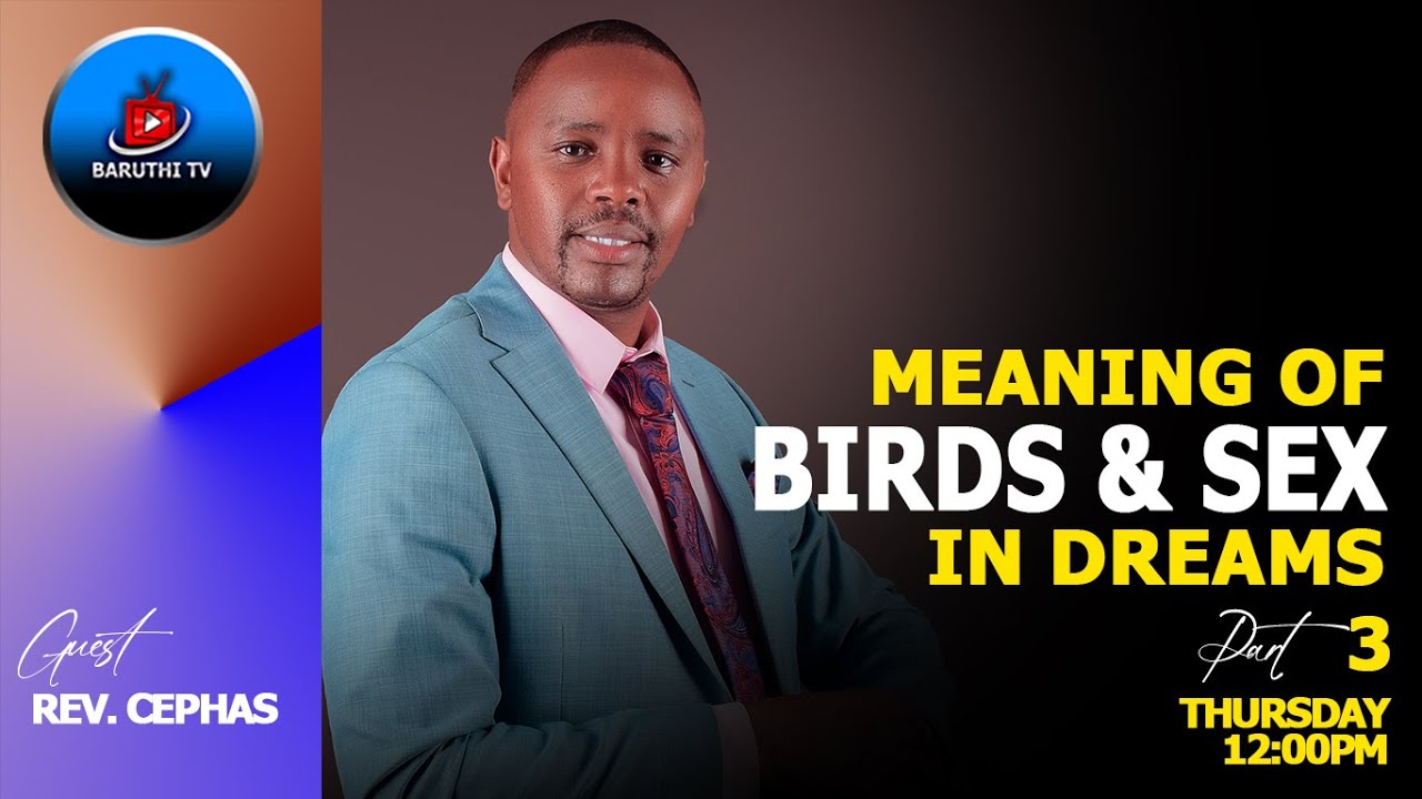 MEANING OF BIRDS & SEX IN DREAMS ~ Rev. Cephas Karanja | CCI Dandora Church