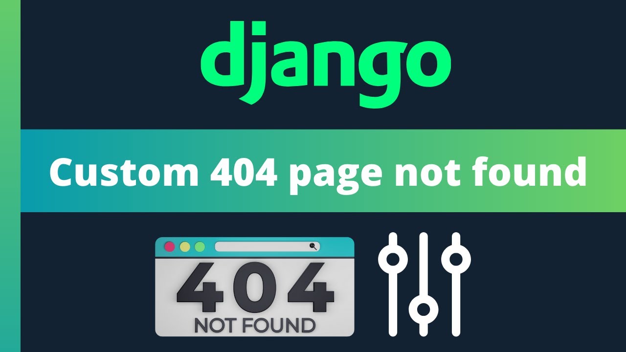 Создайте собственную страницу ошибки 404 в Django