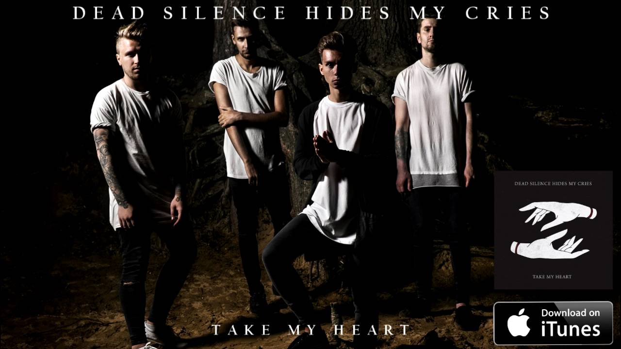 Dead Silence Hides My Cries - Take My Heart (2016)