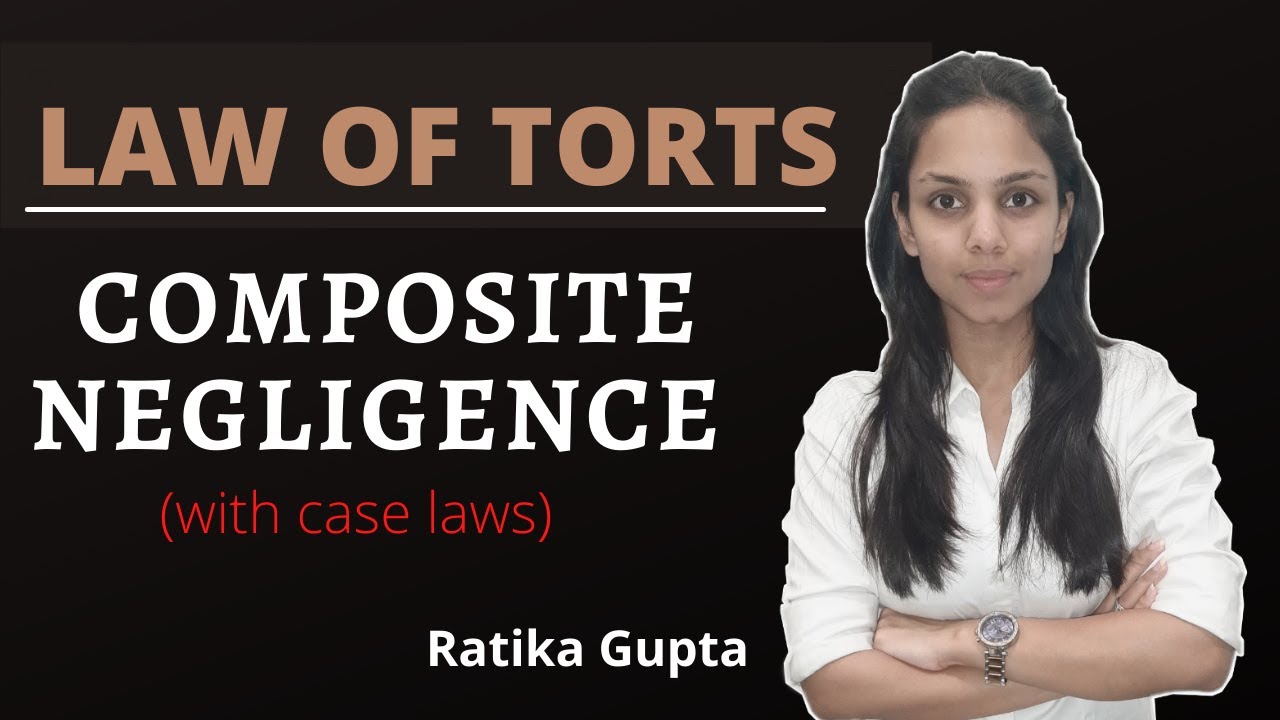 COMPOSITE NEGLIGENCE (Law of Torts)