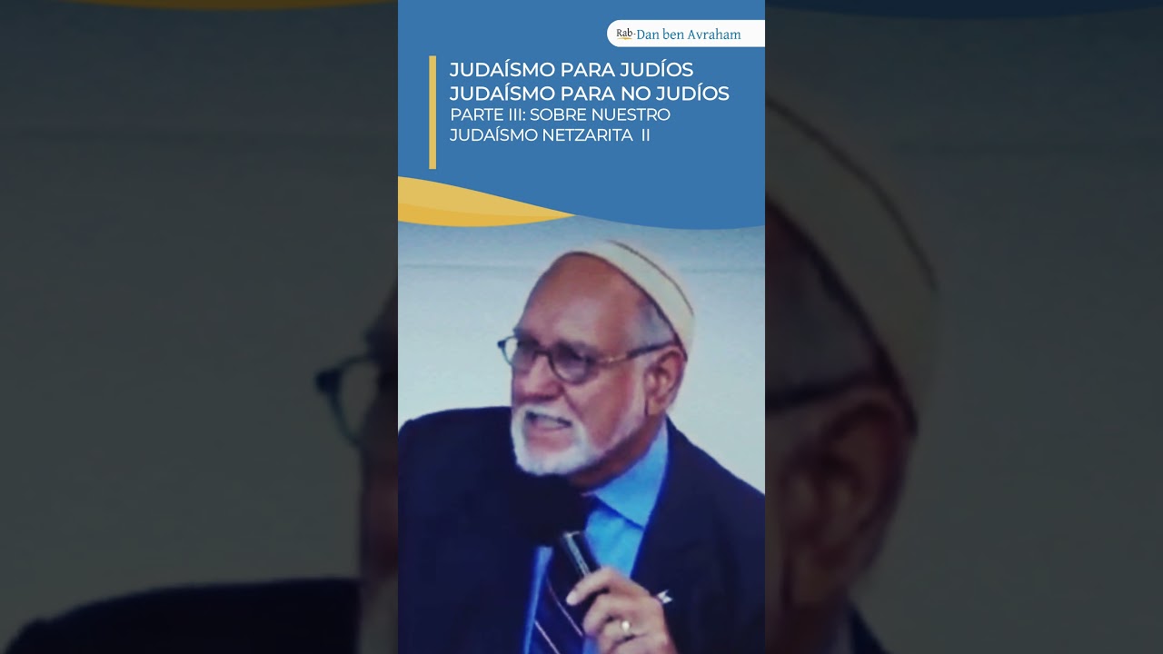 ✡ Responsabilidades fundamentales del Juda&iacute;smo Netzarita| Rab Dan ben Avraham |