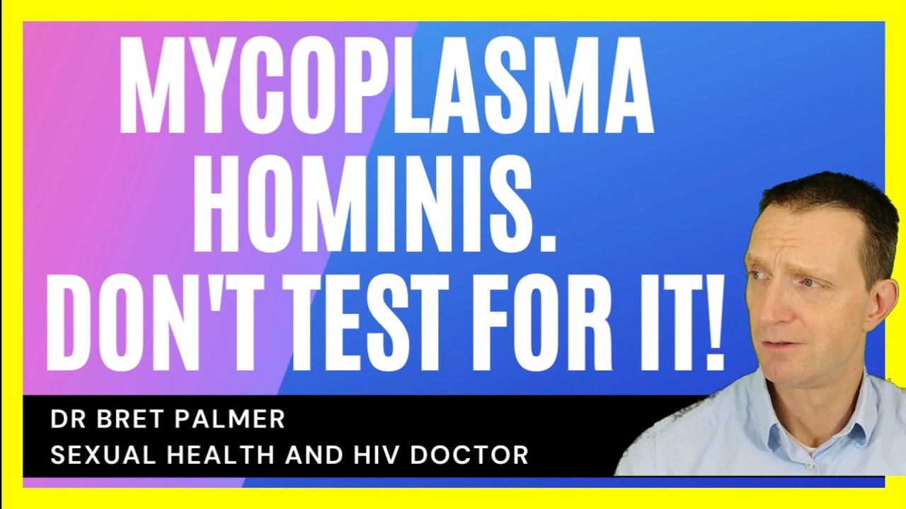 Don't test for Mycoplasma hominis! You're wasting your time.