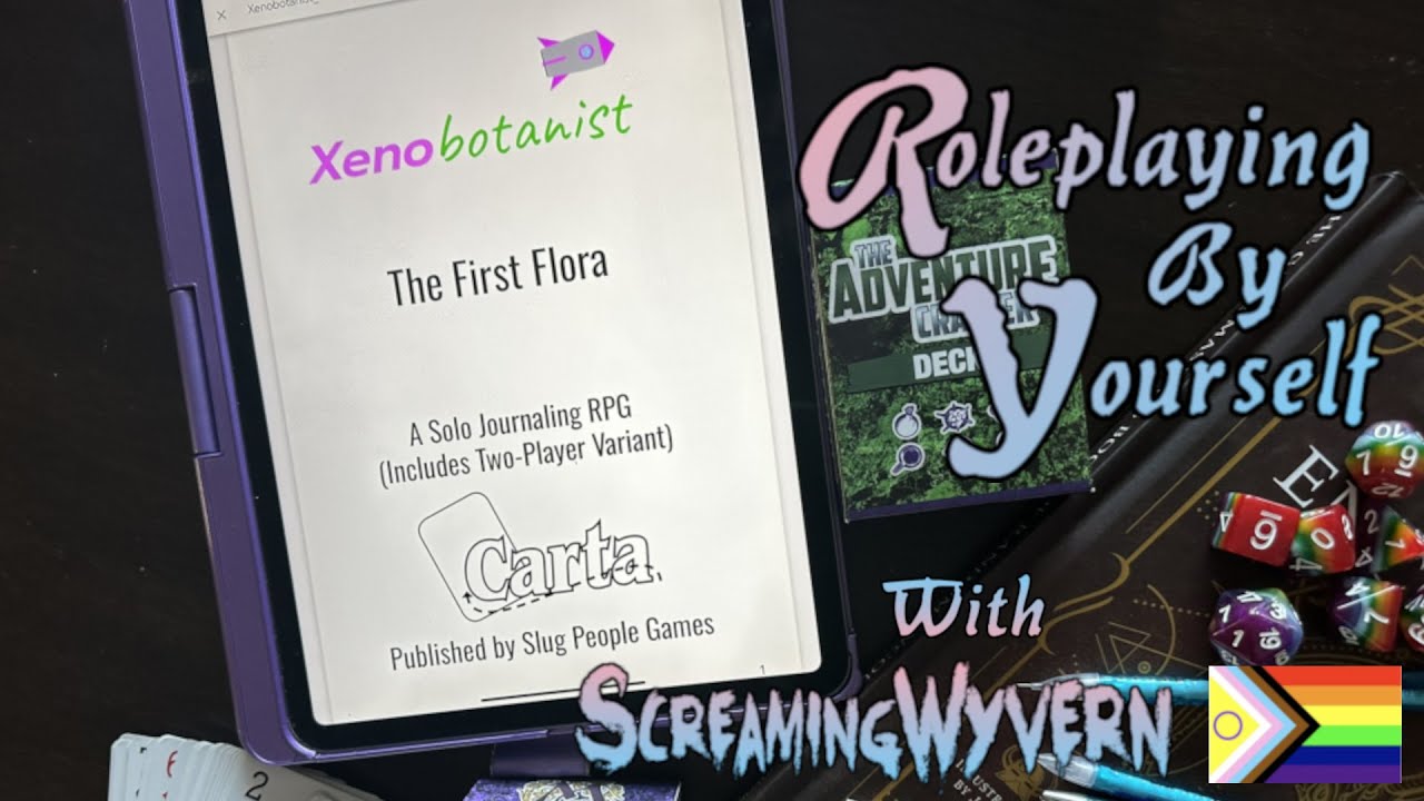 Xenobotanist: The First Flora - Roleplaying By Yourself with ScreamingWyvern