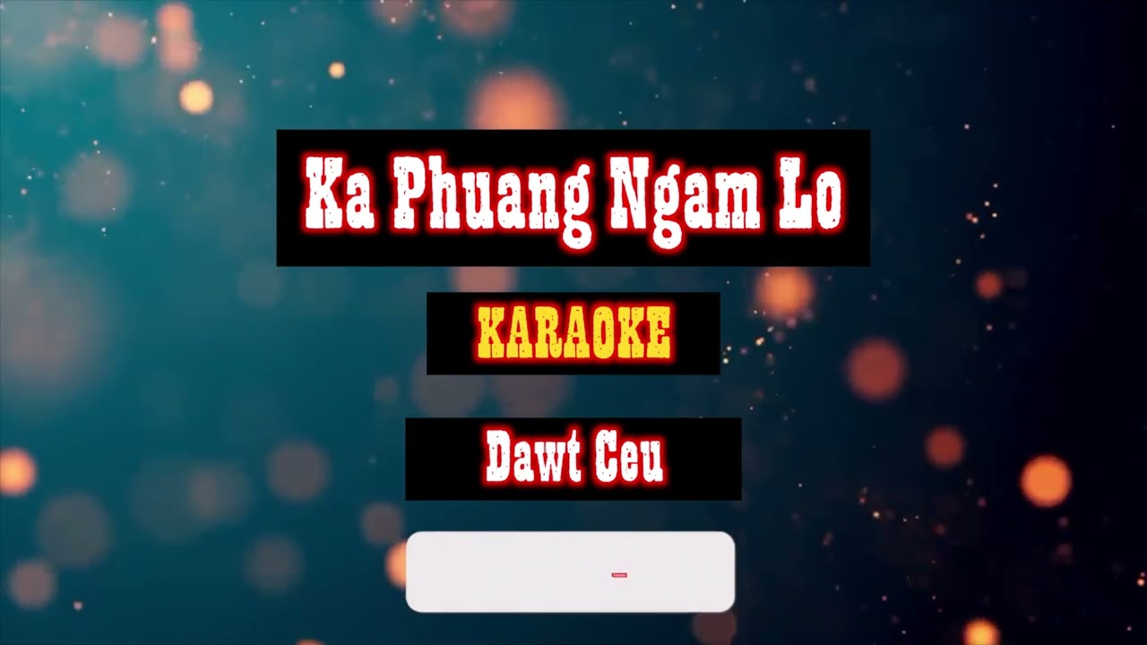 Dawt Ceu - Ka Phuang Ngam Lo ( KARAOKE )