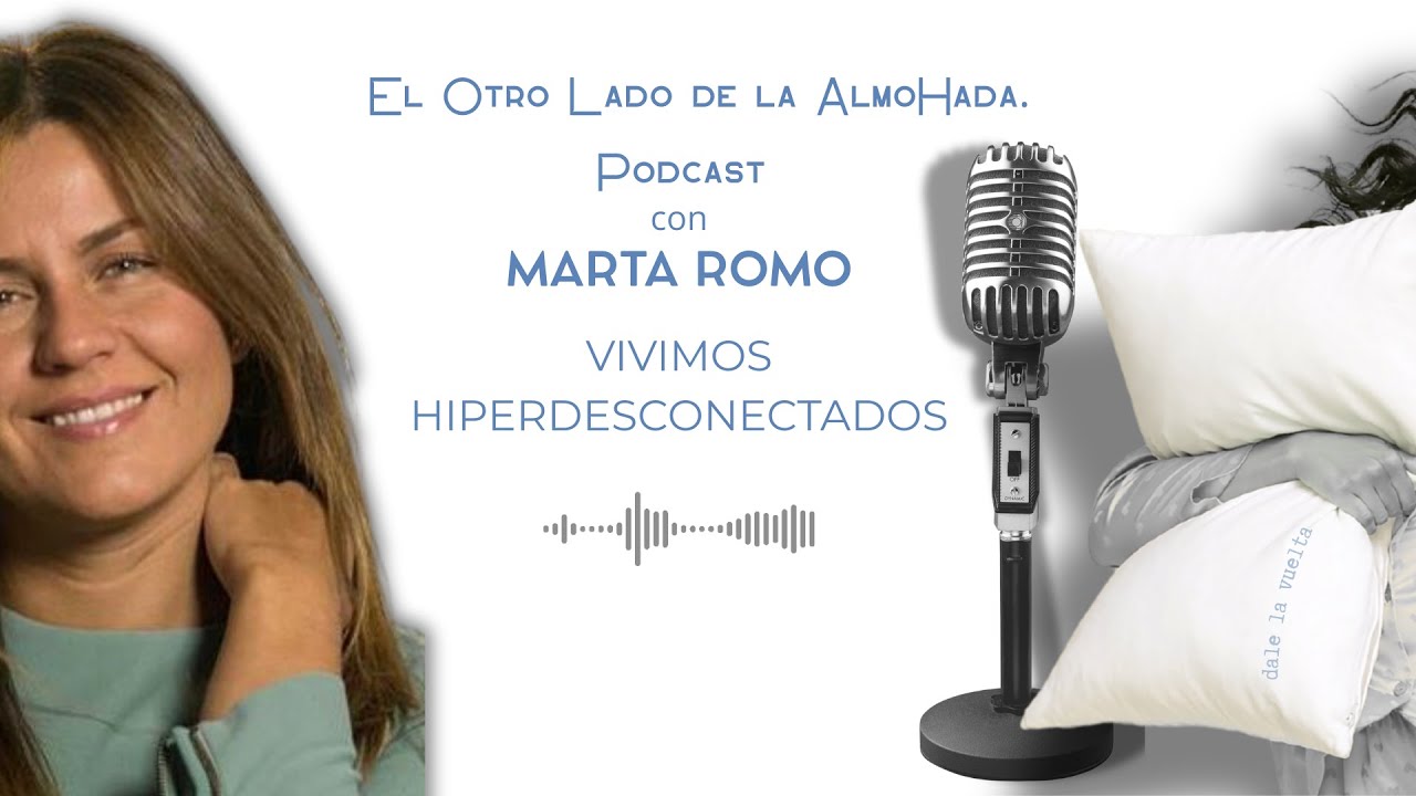 La verdadera revolución es reconectar con lo humano. Con MARTA ROMO