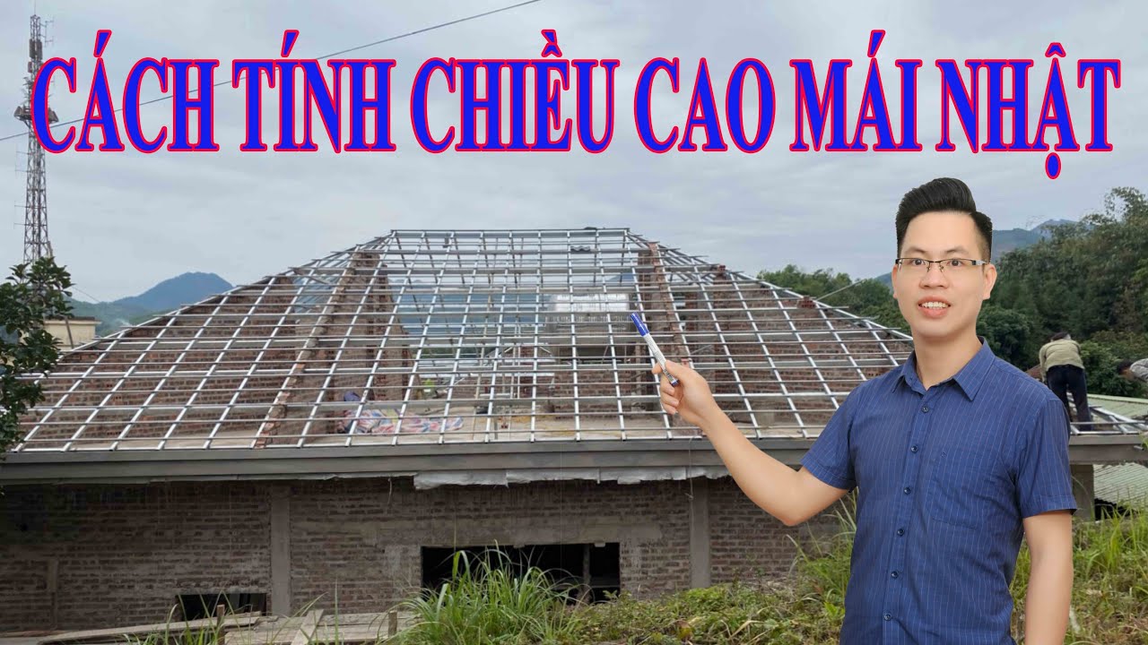 Cách Tính Chiều Cao Mái Nhật - Buổi 16: 16/08/2021 | Chia Sẻ Kinh Nghiệm Xây Dựng