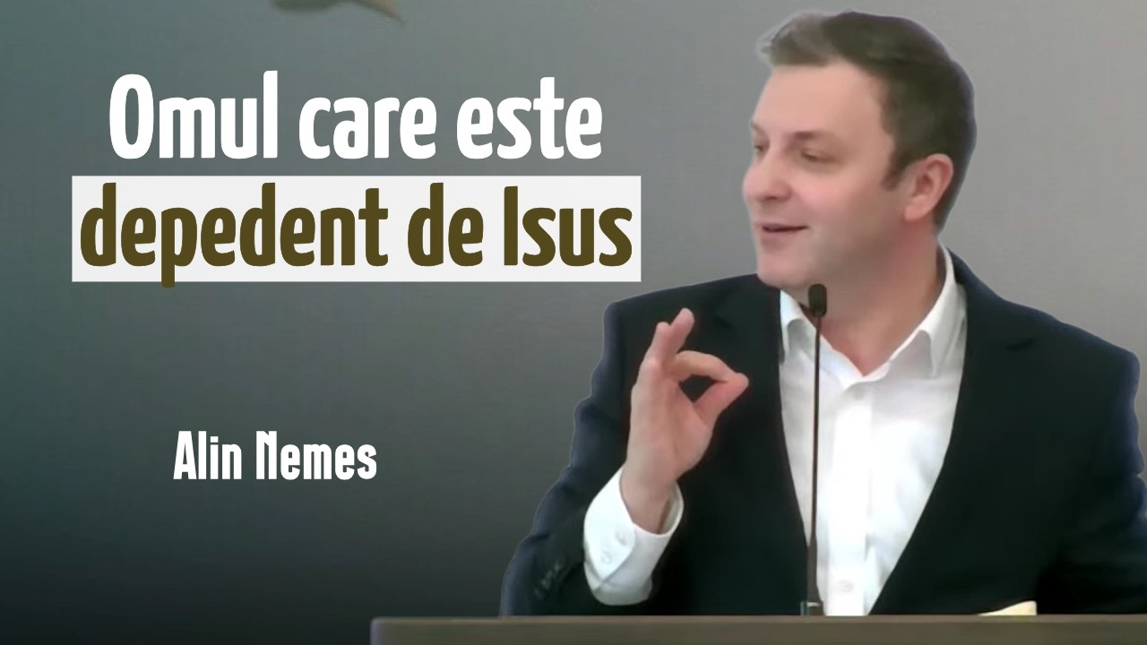 Alin Nemeș - Omul care este dependent de Dumnezeu | PREDICĂ 2026