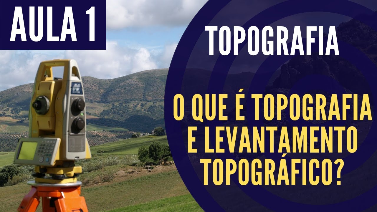 [Topografia] O que &eacute; topografia e levantamento topogr&aacute;fico? Aula 1