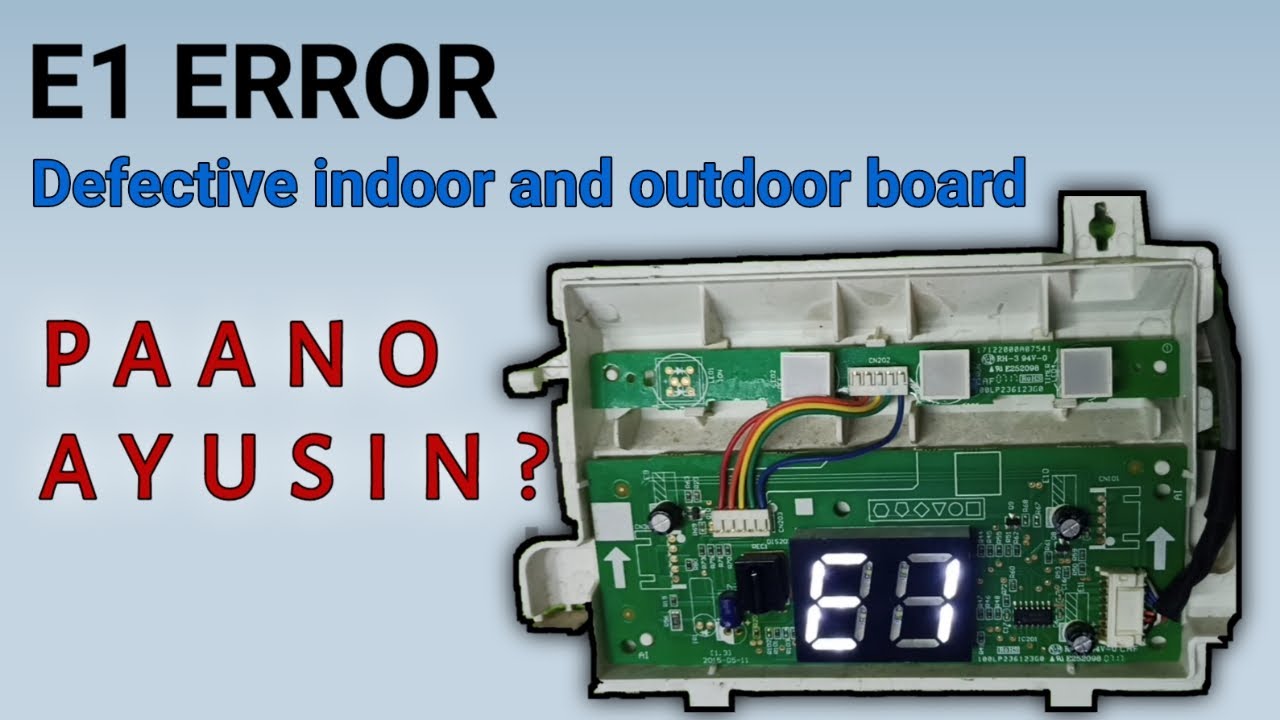 HOW TO REPAIR E1 ERROR (Defective indoor and outdoor)
