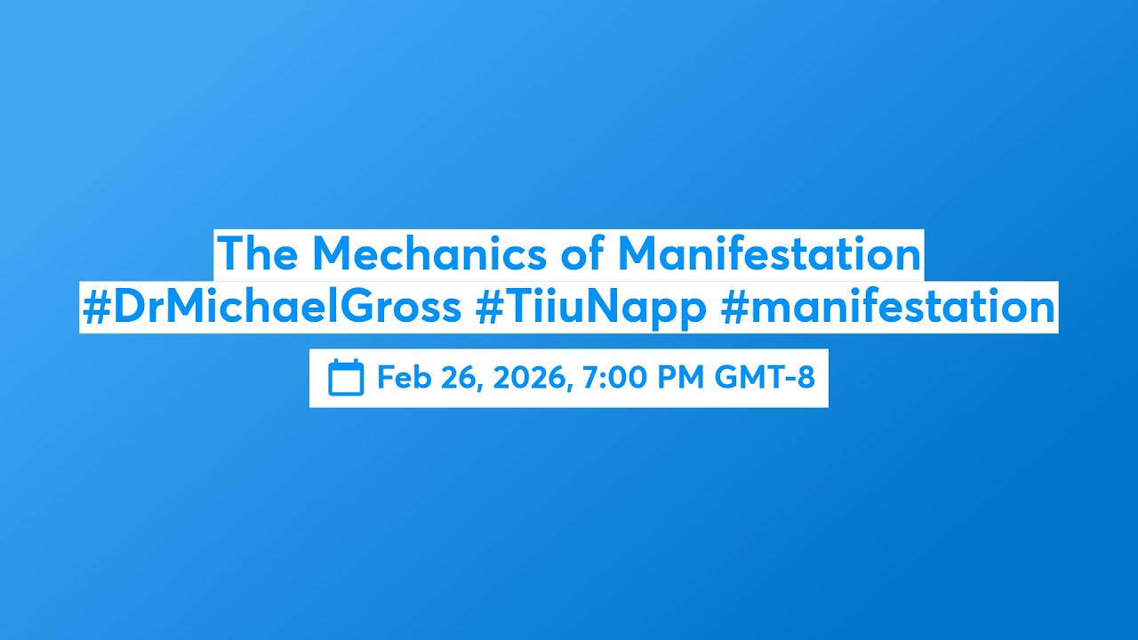 The Mechanics of Manifestation #DrMichaelGross #TiiuNapp #manifestation