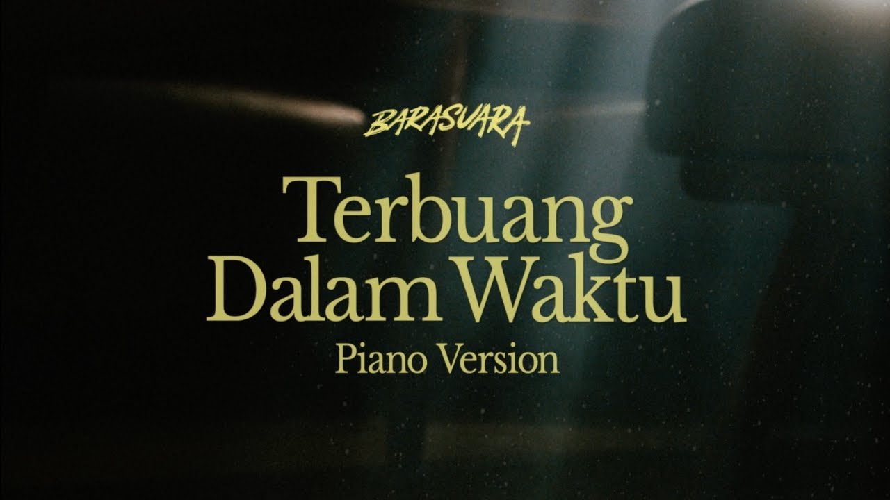 Barasuara - Terbuang Dalam Waktu (Piano Version)